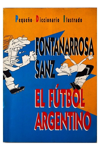 Pequeño Diccionario Ilustrado El Fútbol Argentino