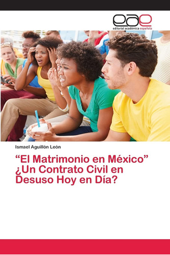 Libro: El Matrimonio En México ¿un Contrato Civil En Hoy