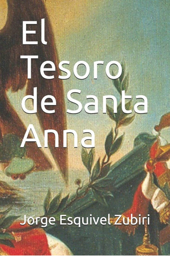 Libro: El Tesoro De Santa Anna (spanish Edition)