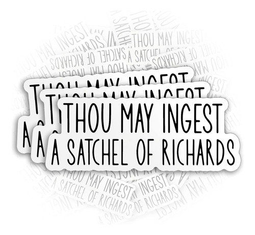 (3pcs) Thou May Ingest Satchel Of Richards Sticker Funn...