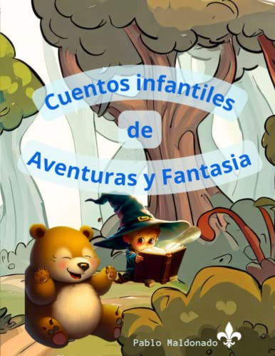 Cuentos Infantiles De Aventura Y Fantasia: Atrevete A Leer E