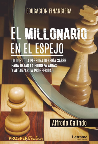 El millonario en el espejo, de Alfredo Galindo. Editorial Letrame, tapa blanda en español, 2022