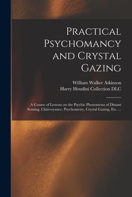 Libro Practical Psychomancy And Crystal Gazing: A Course ...