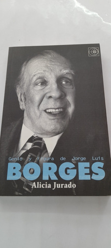 Genio Figura De Jorge Luis Borges De Alicia Jurado (usado)