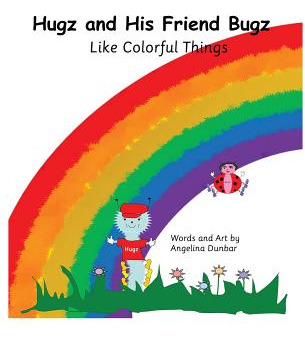 Libro Hugz And His Friend Bugz: Like Colorful Things - Du...