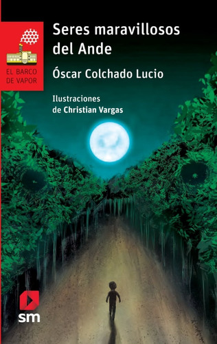 Seres Maravillosos Del Ande - Oscar Colchado Lucio 