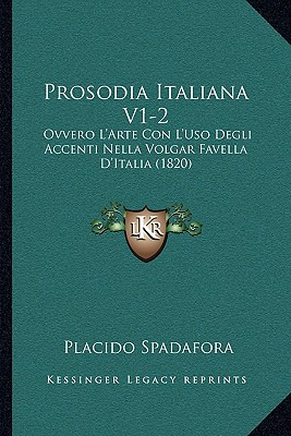 Libro Prosodia Italiana V1-2: Ovvero L'arte Con L'uso Deg...