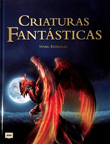 Criaturas Fantasticas - Gonzalez Marquez, Manu