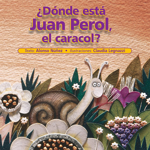 ¿Dónde está Juan Perol, el caracol?, de Núñez, Alonso. Serie Preescolares Editorial Cidcli en español, 2003