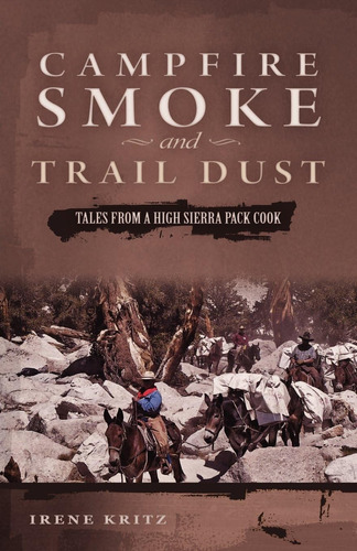 Libro: Campfire Smoke And Trail Dust: Tales From A Sierra