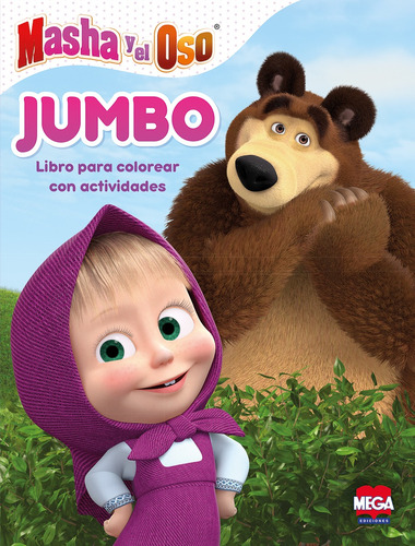 Jumbo Masha y el Oso. Libro para colorear con actividades, de Iniestra Ramírez, Graciela. Editorial Mega Ediciones, tapa blanda en español, 2020