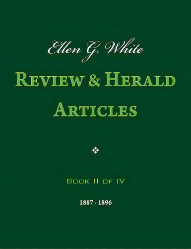 Ellen G. White Review & Herald Articles, Book Ii Of Iv, De White, Ellen G.. Editorial Createspace, Tapa Blanda En Inglés