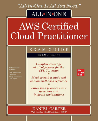 Aws Certified Cloud Practitioner All-in-one Exam Guide (exam Clf-c01), De Carter, Daniel. All-in-one, Vol. 1. Editorial Mcgraw-hill Education, Tapa Blanda En Inglés