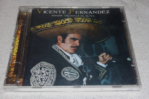 Cd Vicente Fernández / Aunque Me Duela El Alma