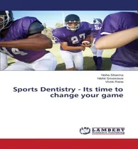 Comprar Libro Sports Dentistry - Its Time To Change Your Game - S...