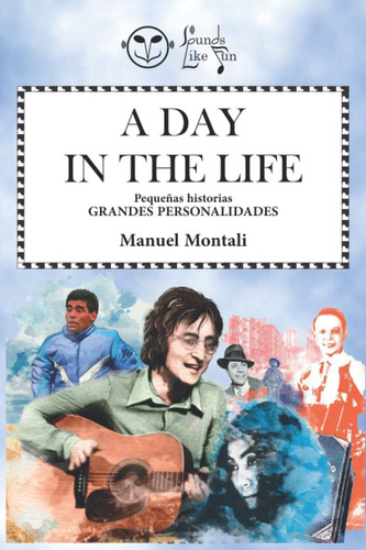 Libro: A Day In The Life: Un Día En La Vida (spanish Edition