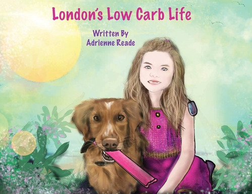 London's Low Carb Life, De Reade, Adrienne. Editorial Lightning Source Inc, Tapa Blanda En Inglés