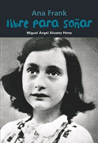 Libro : Libre Para Soñar Ana Frank (biografia Joven) -...