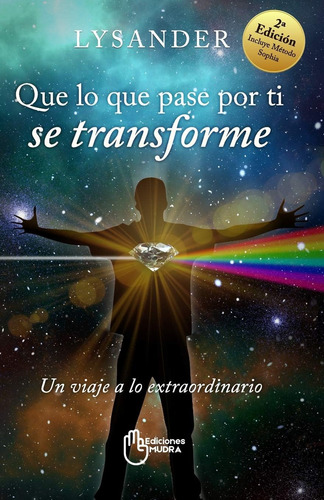 Libro: Que Lo Que Pase Por Ti Se Transforme: Incluye Método 