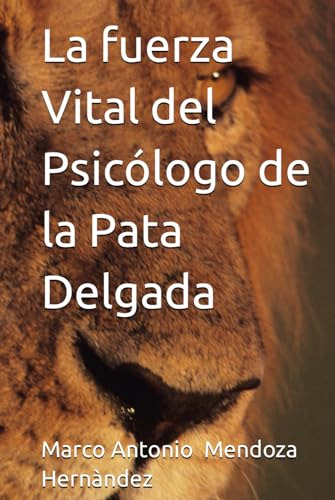 La Fuerza Vital Del Psicólogo De La Pata Delgada