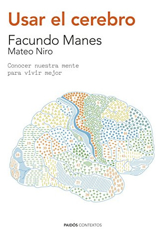 Usar El Cerebro - Manes Facundo Francisco