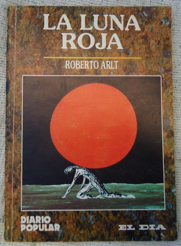 La Luna Roja - Roberto Arlt - Diario Popular - Impecable