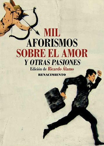 Mil Aforismos Sobre El Amor Y Otras Pasiones -   - *