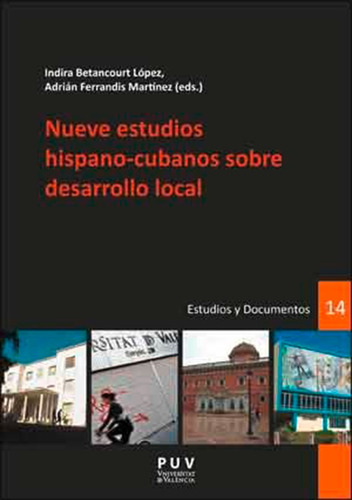 NUEVE ESTUDIOS HISPANO-CUBANOS SOBRE DESARROLLO LOCAL, de es, Vários. Editorial Publicacions de la Universitat de València, tapa blanda en español