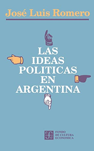 Libro Las Ideas Politicas En Argentina  De Romero Jose Luis