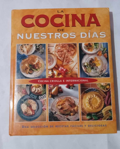 La Cocina De Nuestros Días Cocina Criolla E Internacional