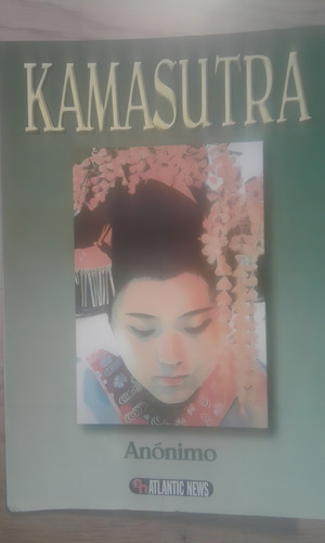 Kamasutra, De Anónimo. Editorial Atlantic News, Tapa Tapa Blanda En Español