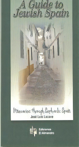 A Guide To Jewish Spain, De Lacave, José Luis. Editorial Ediciones El Almendro, Tapa Blanda En Inglés