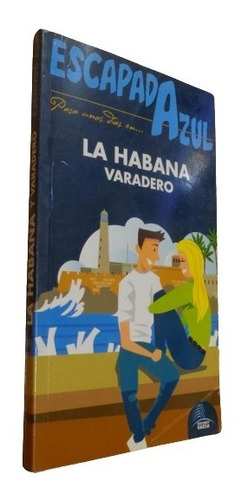 Escapada Azul. La Hababa Varadero. 2011-2012. Nueva