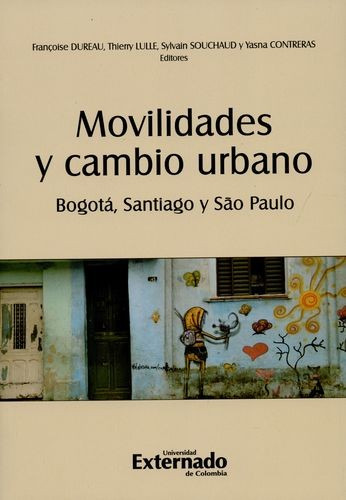 Libro Movilidades Y Cambio Urbano. Bogotá, Santiago Y São P