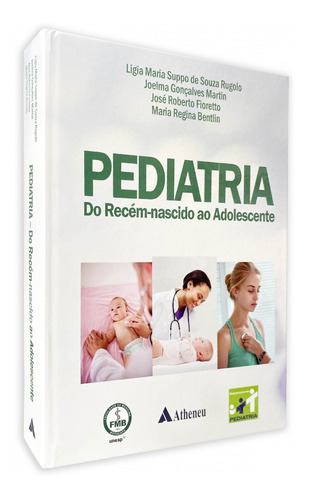 Livro Pediatria Do Recém-nascido Ao Adolescente, 1ª Ed 2020