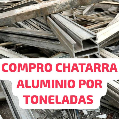 Chatarra Aluminio A Partir De 4 Toneladas Compro Compro
