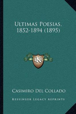 Libro Ultimas Poesias, 1852-1894 (1895) - Casimiro Del Co...