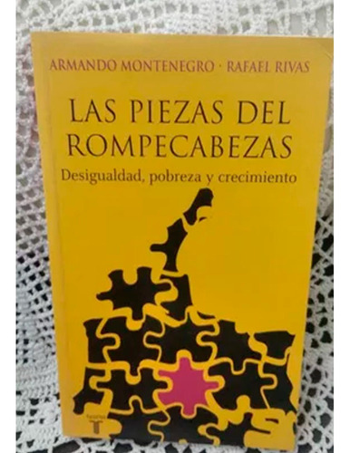 Las Piezas Del Rompecabezas, De Armando Montenegro, Rafael Rivas. Editorial Tarus, Tapa Blanda, Edición 1 En Español, 2005