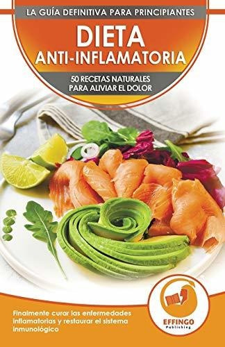 Libro : Dieta Anti-inflamatoria 50 Recetas Naturales Para..