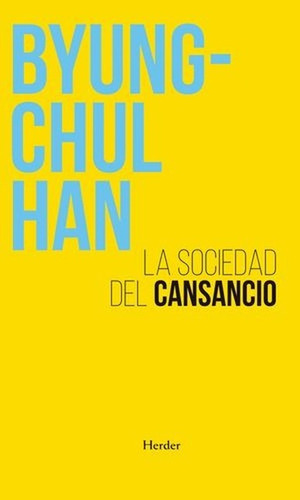 Sociedad Del Cansancio, La, De Han, Byung-chul. Editorial Herder, Tapa Blanda, Edición Tercera En Español, 2022