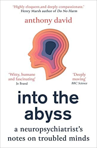 Into The Abyss: A Neuropsychiatristøs Notes On Troubled Minds, De David, Prof. Anthony. Editorial Oneworld Publications, Tapa Blanda En Inglés