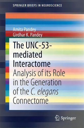 The Unc-53-mediated Interactome, De Amita Pandey. Editorial Springer International Publishing Ag, Tapa Blanda En Inglés