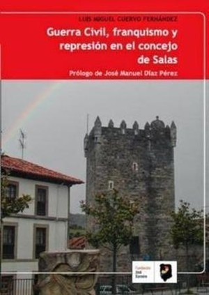 Guerra Civil, Franquismo Y Represion En El Concejo De Salas