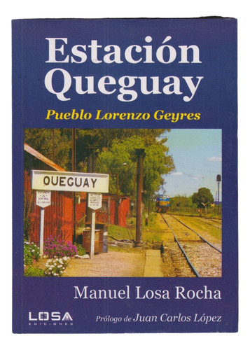 Paysandu Estacion Queguay Pueblo Geyres Por Losa Rocha 2018