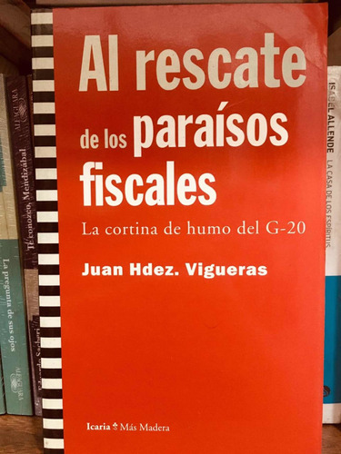 Al Rescate De Los Paraísos Fiscales - Juan Hdez.  Vigueras