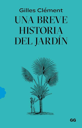 Una Breve Historia Del Jardin - Gilles Clement