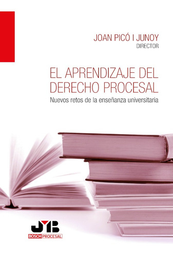 El aprendizaje del Derecho procesal, de JOAN PICÓ I JUNOY (). Editorial J.M. Bosch Editor, tapa blanda en español, 2011