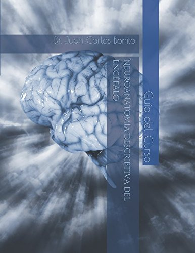 Neuroanatomia Descriptiva Del Encefalo: Guia Contenidos Del
