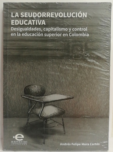 La Seudorrevolución Educativa Libro 9/10 Pasta Rústica