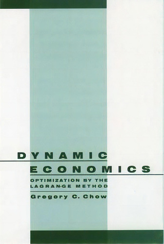 Dynamic Economics, De Gregory C. Chow. Editorial Oxford University Press Inc, Tapa Dura En Inglés